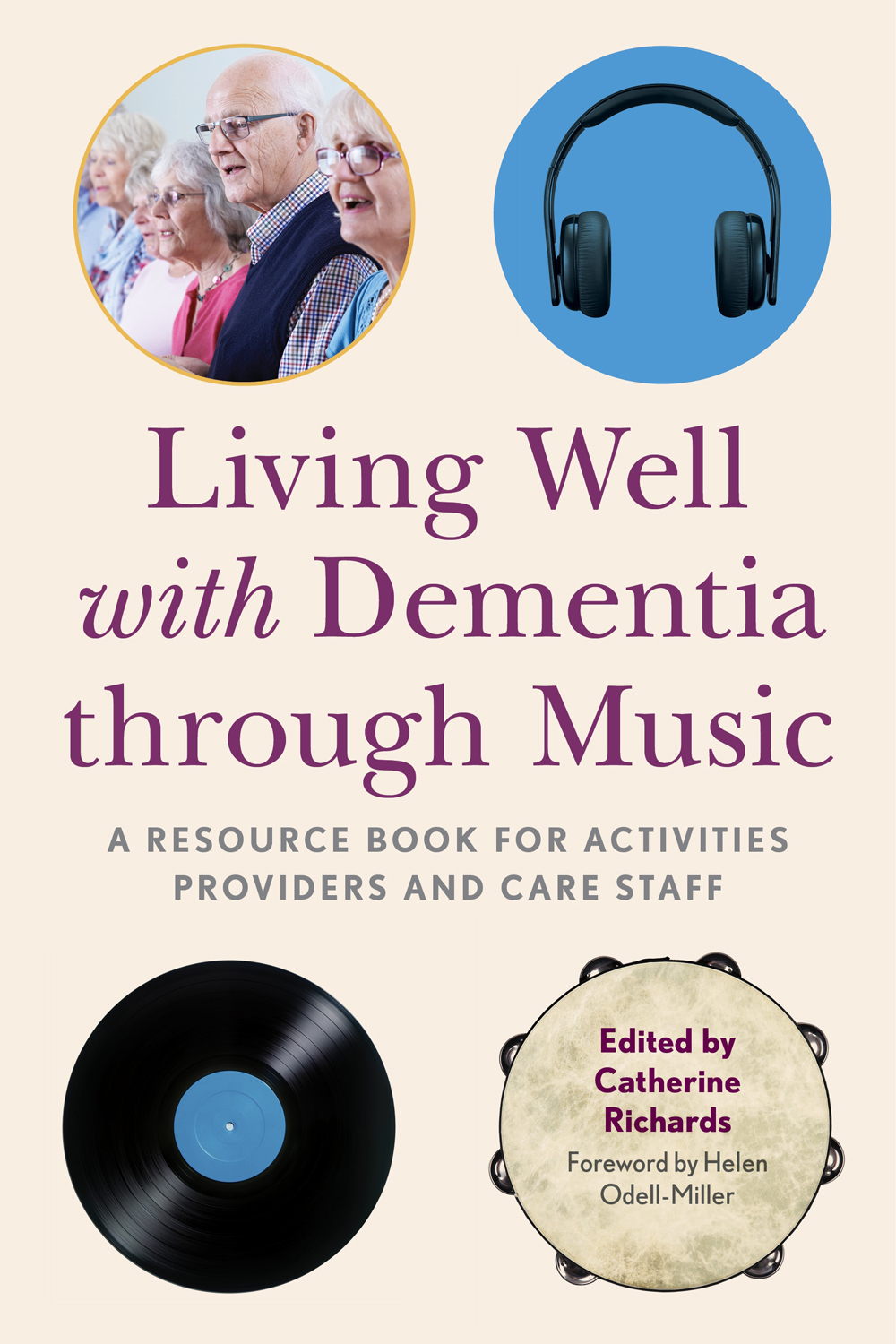 LIVING WELL with DEMENTIA through MUSIC A Resource Book for Activities - photo 1