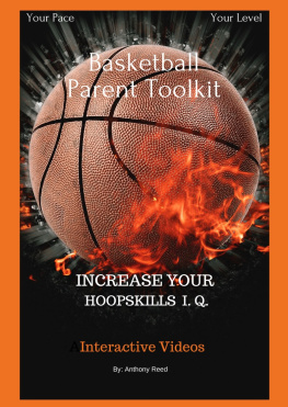 Anthony Reed - Basketball Parent Toolkit: Increase Your HoopSkills I. Q. Interactive Videos