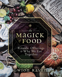 Gwion Raven - The Magick of Food: Rituals, Offerings & Why We Eat Together