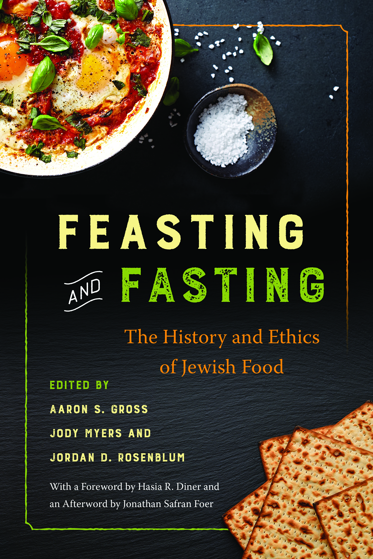 Feasting and Fasting The History and Ethics of Jewish Food Edited by Aaron S - photo 1