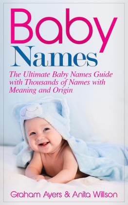 Graham Ayers - Baby Names: The Ultimate Baby Names Guide with Thousands of Names with Meaning and Origin