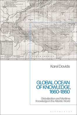 Karel Davids - Global Ocean of Knowledge, 1660-1860: Globalization and Maritime Knowledge in the Atlantic World