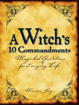 Marian Singer - A Witchs 10 Commandments: Magickal Guidelines for Everyday Life