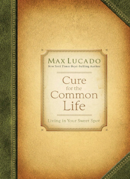 Max Lucado Cure for the Common Life