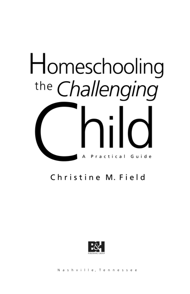 Homeschooling the Challenging Child A Practical Guide - image 2