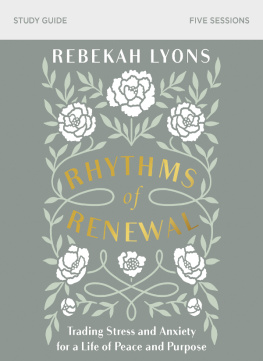 Rebekah Lyons - Rhythms of Renewal Bible Study Guide: Trading Stress and Anxiety for a Life of Peace and Purpose