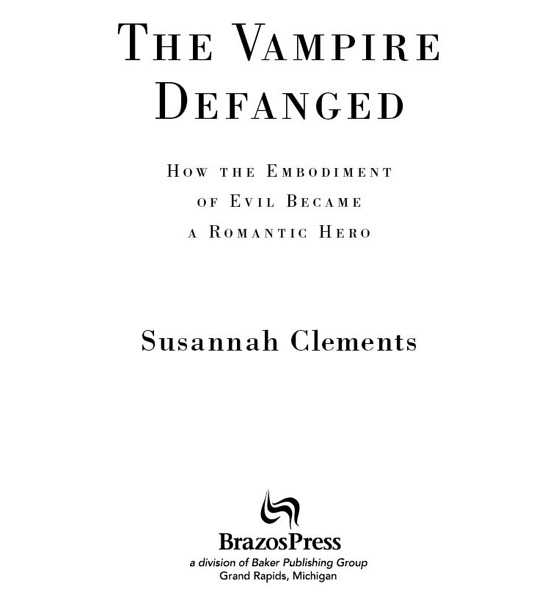 2011 by Susannah M Clements Published by Brazos Press a division of Baker - photo 2