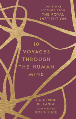Catherine de Lange 10 Voyages Through the Human Mind: Christmas Lectures from the Royal Institution