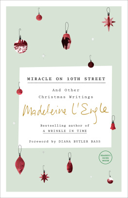 Madeleine LEngle - Miracle on 10th Street: And Other Christmas Writings