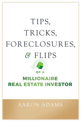 Aaron Adams Tips, Tricks, Foreclosures, and Flips of a Millionaire Real Estate Investor