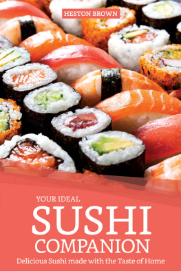 Heston Brown Your Ideal Sushi Companion: Delicious Sushi made with the Taste of Home