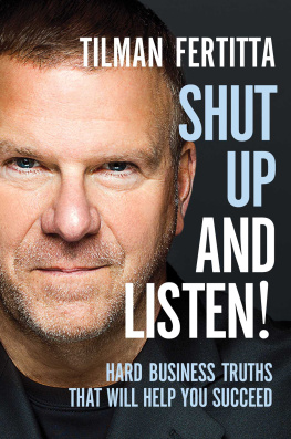 Tilman Fertitta - Shut Up and Listen!: Hard Business Truths that Will Help You Succeed