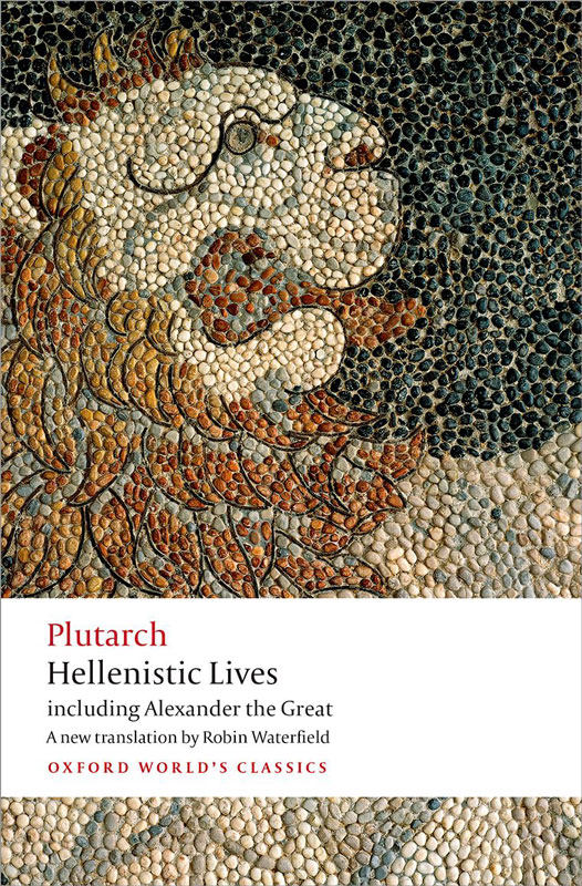 OXFORD WORLDS CLASSICS HELLENISTIC LIVES PLUTARCH was born about 45 CE and - photo 1