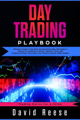 David Reese - Day Trading: Veterans Guide to the Best Advanced Intraday Strategies & Setups for Profiting on Stocks, Options, Forex, and Cryptocurrencies