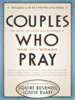 Squire Rushnell - Couples Who Pray: The Most Intimate Act Between a Man and a Woman