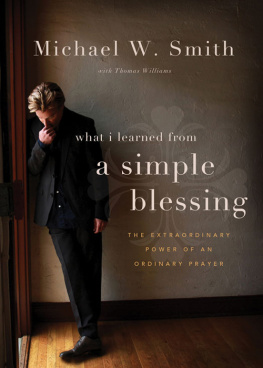 Michael W. Smith - A Simple Blessing: The Extraordinary Power of an Ordinary Prayer