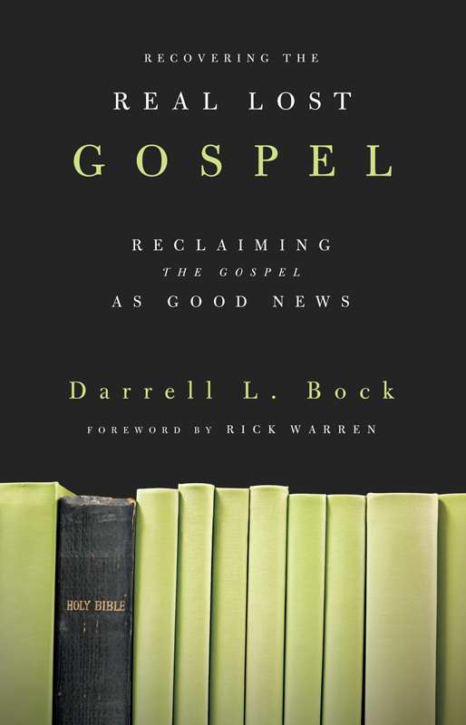 Darrell Bock is one of the churchs finest New Testament scholars He has the - photo 1