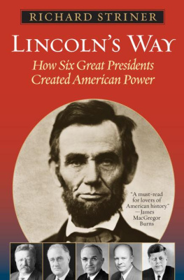 Richard Striner - Lincolns Way: How Six Great Presidents Created American Power