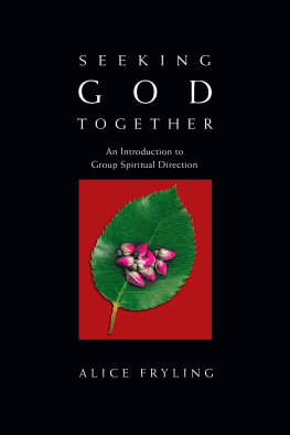 Alice Fryling - Seeking God Together: An Introduction to Group Spiritual Direction