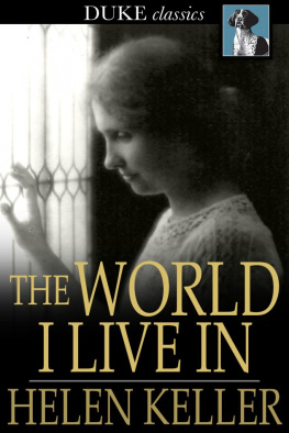 Helen Keller - The World I Live In