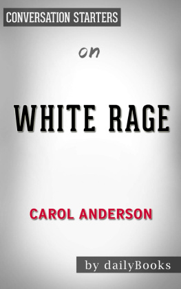 dailyBooks - White Rage--the Unspoken Truth of Our Racial Divide by Carol Anderson | Conversation Starters