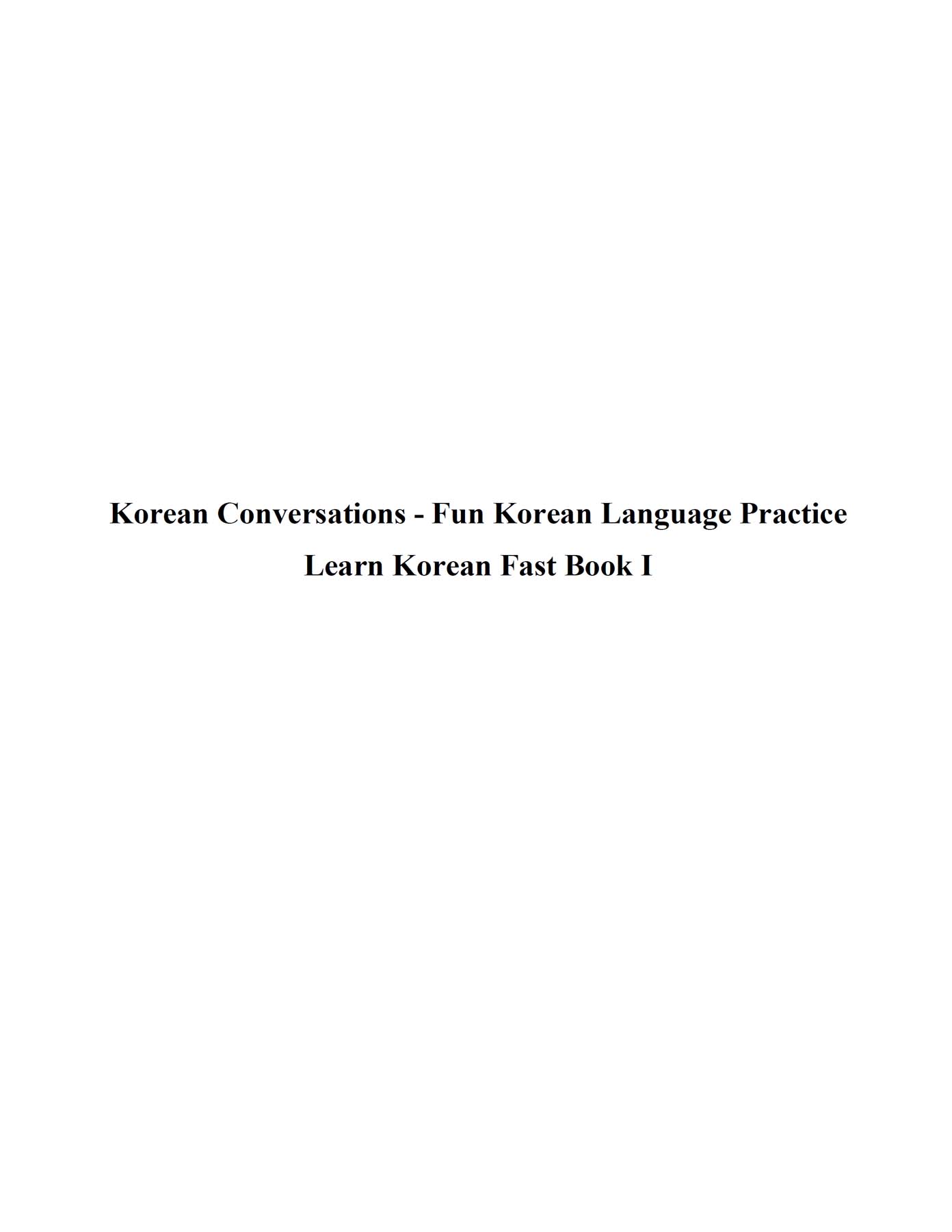 PUBLISHED BY PowerMeUp Publishing Copyright 2012-2019 LearnKoreanFastcom ISBN - photo 2