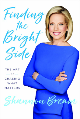 Shannon Bream - Finding the Bright Side: The Art of Chasing What Matters