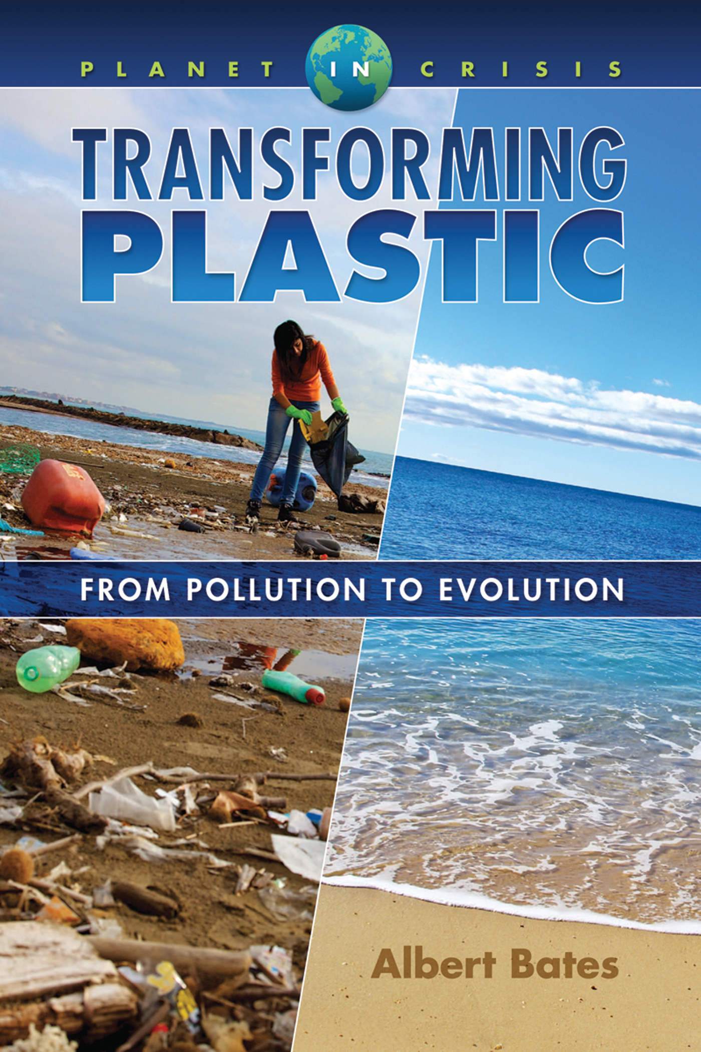 TRANSFORMING PLASTIC FROM POLLUTION TO EVOLUTION Albert Bates GroundSwell - photo 1