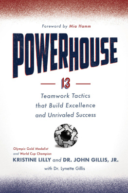 Kristine Lilly - Powerhouse: 13 Teamwork Tactics that Build Excellence and Unrivaled Success