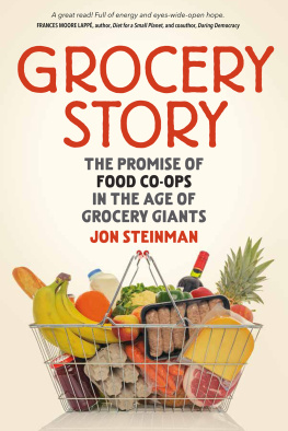 Jon Steinman Grocery Story: The Promise of Food Co-ops in the Age of Grocery Giants