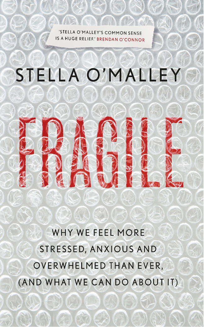 FRAGILE WHY WE FEEL MORE ANXIOUS STRESSED AND OVERWHELMED THAN EVER AND WHAT - photo 1