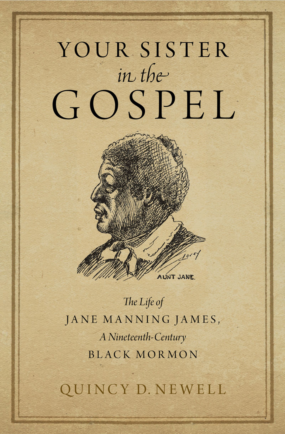 Your Sister in the Gospel The Life of Jane Manning James a Nineteenth-Century Black Mormon - image 1