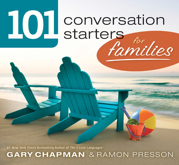 101 conversation starters for families GARY CHAPMAN RAMON PRESSON - photo 1