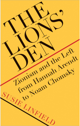 Susie Linfield - The Lions Den: Zionism and the Left from Hannah Arendt to Noam Chomsky