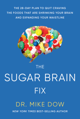 Mike Dow - Sugar Brain Fix: The 28-Day Plan to Quit Craving the Foods That Are Shrinking Your Brain and Expanding Your Waistline