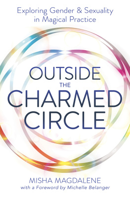Misha Magdalene - Outside the Charmed Circle: Exploring Gender & Sexuality in Magical Practice