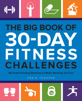 Andie Thueson - The Big Book of 30-Day Fitness Challenges: 60 Habit-Forming Routines to Make Working Out Fun