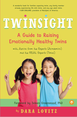 Dara Lovitz - Twinsight: A Guide to Raising Emotionally Healthy Twins with Advice from the Experts (Academics) and the REAL Experts (Twins)