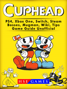 Hse Games - Cuphead PS4, Xbox One, Switch, Steam, Bosses, Mugman, Wiki, Tips, Game Guide Unofficial