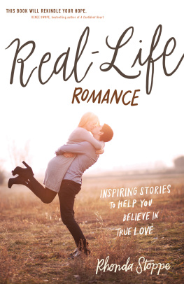 Rhonda Stoppe - Real-Life Romance: Inspiring Stories to Help You Believe in True Love