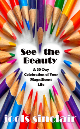 Jools Sinclair See the Beauty: A 30-Day Celebration of Your Magnificent Life