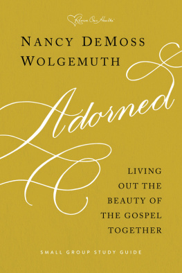 Nancy DeMoss Wolgemuth - Adorned Study Guide: Living Out the Beauty of the Gospel Together