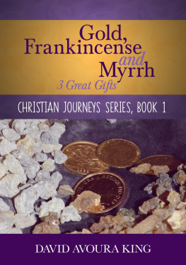 David Avoura King - Gold, Frankincense and Myrrh: 3 Great Gifts