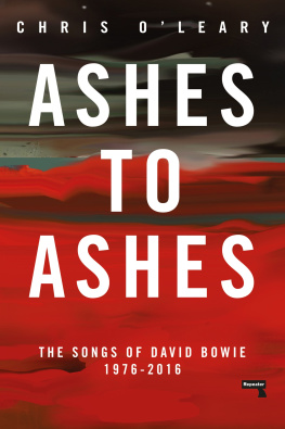 Chris OLeary - Ashes to Ashes: The Songs of David Bowie, 1976-2016