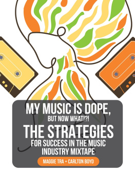 Maggie Tra - My Music Is Dope, But Now What!?!: The Strategies for Success in the Music Industry Mixtape