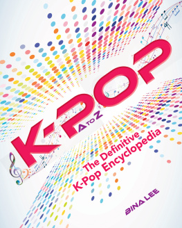 Bina Lee - K-POP A To Z: The Definitive K-Pop Encyclopedia