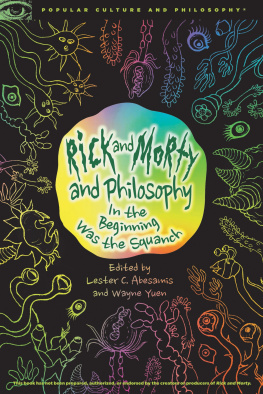 Lester C. Abesamis - Rick and Morty and Philosophy: In the Beginning Was the Squanch
