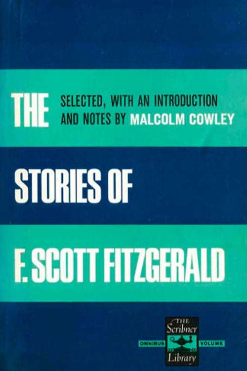 THE STORIES OF F Scott Fitzgerald A Selection of 28 Stories With an - photo 1