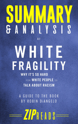 ZIP Reads - Summary & Analysis of White Fragility: Why Its So Hard for White People to Talk About Racism | A Guide to the Book by Robin DiAngelo