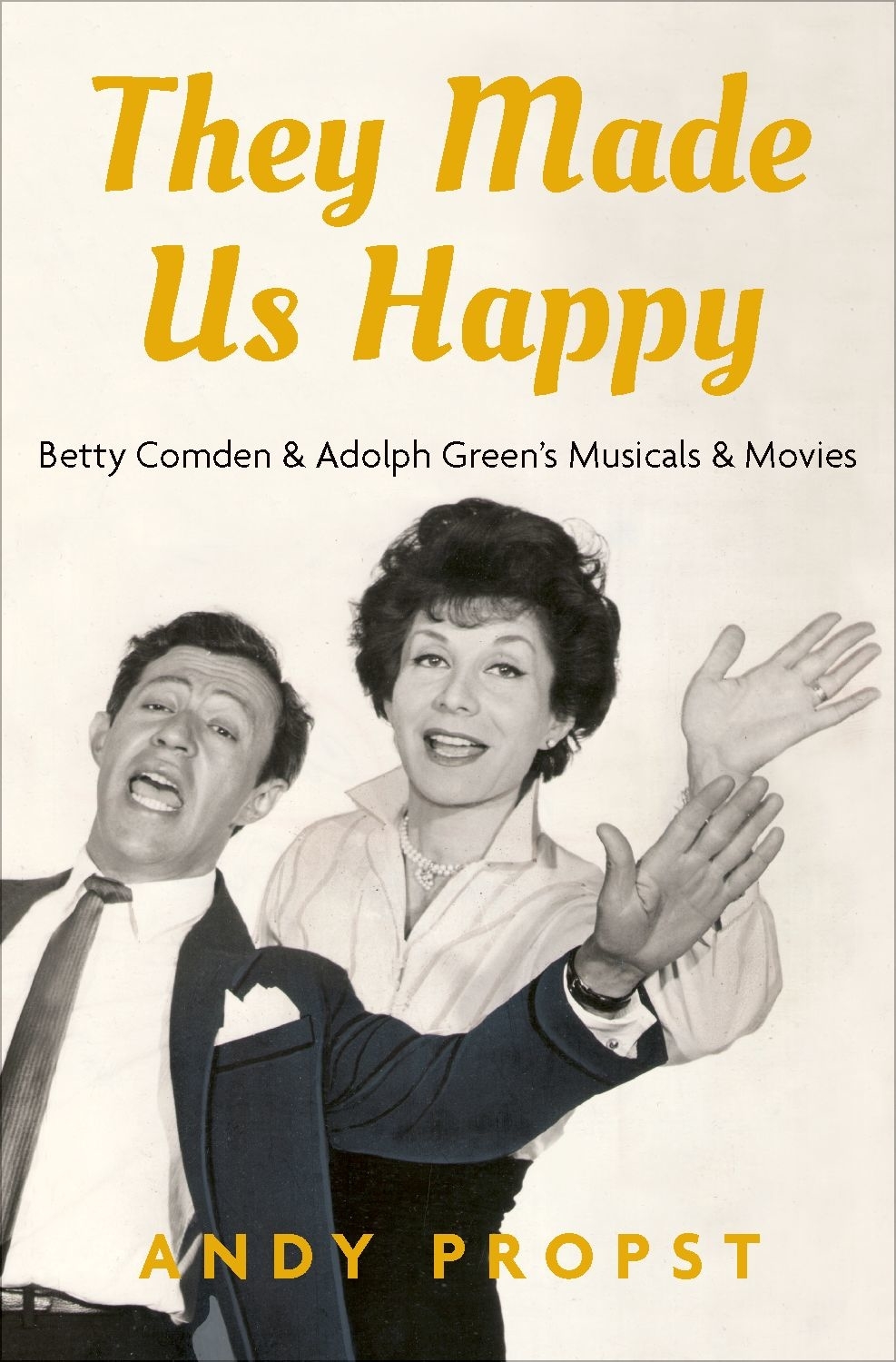 They Made Us Happy Betty Comden Adolph Greens Musicals Movies - image 1